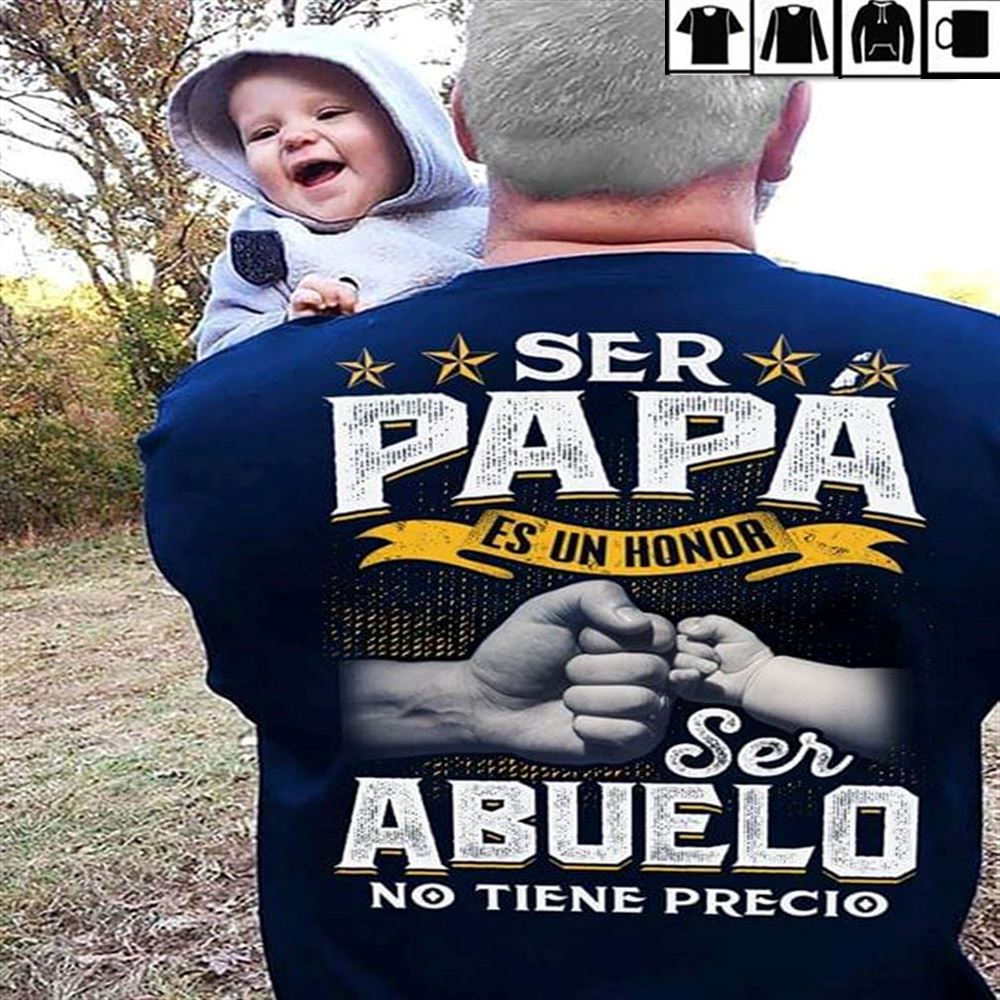 Ser Papa Es Un Honor Ser Abuelo No Tiene Precio Cotton Vneck Cotton Navy Size Up To 5xl