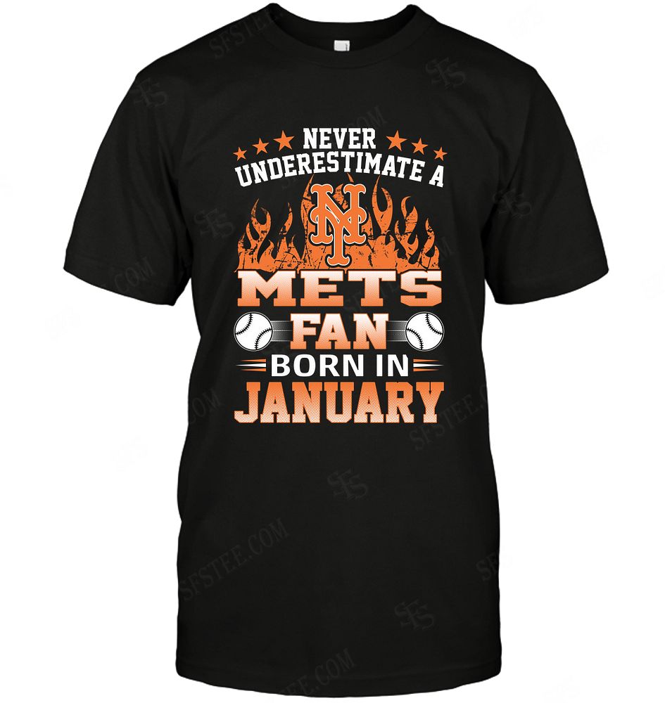 Mlb New York Mets Never Underestimate Fan Born In January 1 Shirt Full Size Up To 5xl