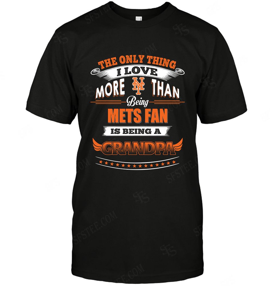 Mlb New York Mets Only Thing I Love More Than Being Grandpa Shirt Plus Size Up To 5xl