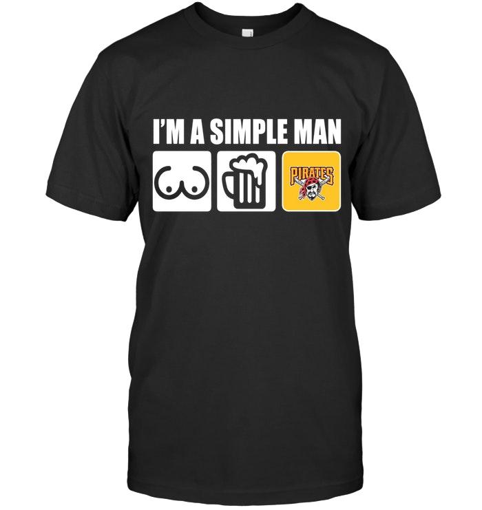 Mlb Pittsburgh Pirates Im Simple Man Loves Bobs Beer Pittsburgh Pirates Fan Shirt Plus Size Up To 5xl