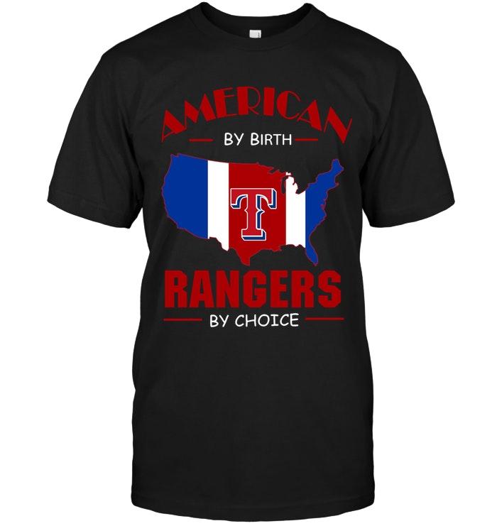 Mlb Texas Rangers American By Birth Rangers By Choice Texas Rangers Fan Shirt Long Sleeve Plus Size Up To 5xl