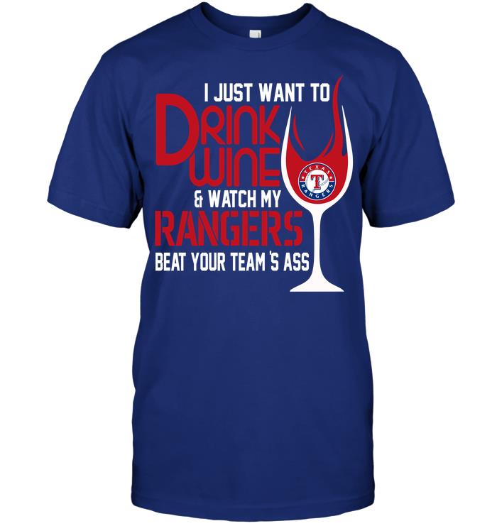 Mlb Texas Rangers I Just Want To Drink Wine Watch My Rangers Beat Your Teams Ass Tank Top