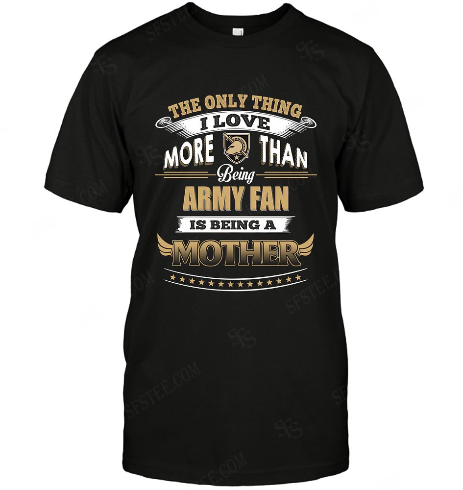Ncaa Army Black Knights Only Thing I Love More Than Being Mother Plus Size Up To 5xl