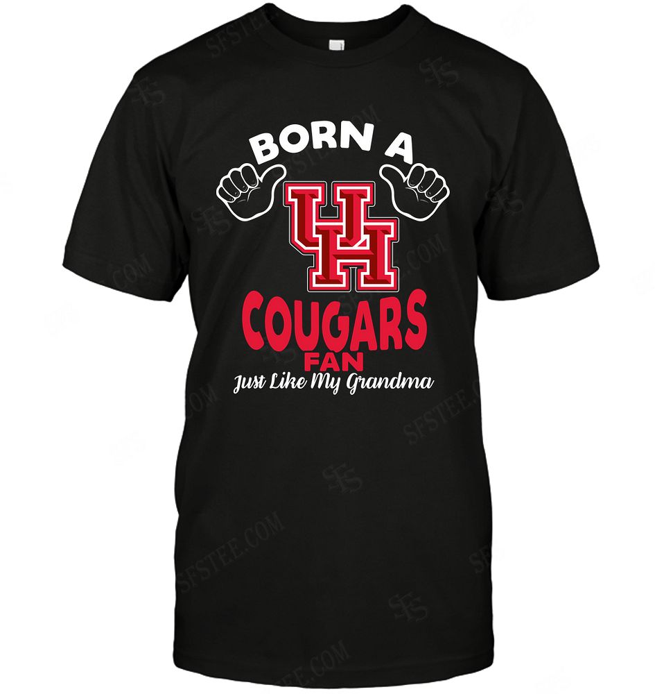 Ncaa Houston Cougars Born A Fan Just Like My Grandma Shirt Full Size Up To 5xl