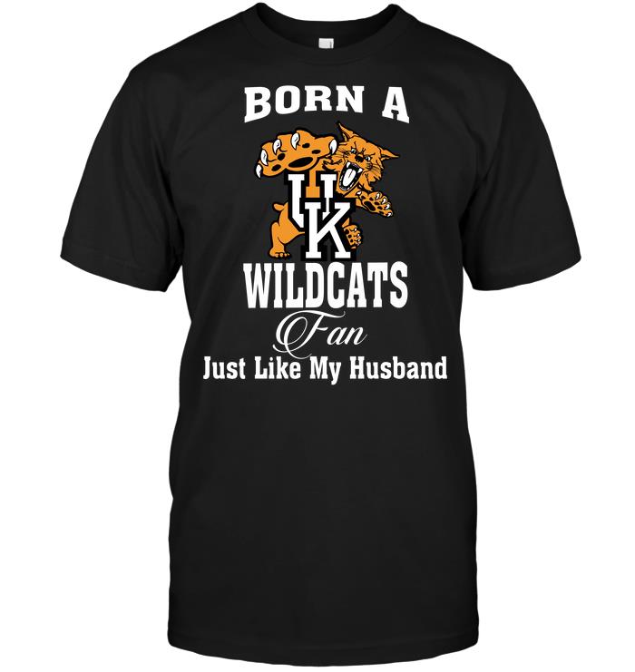 Ncaa Kentucky Wildcats Born A Wildcats Fan Just Like My Husband Shirt Plus Size Up To 5xl