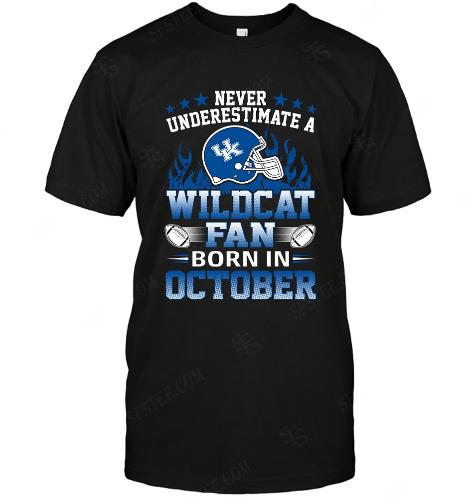 Ncaa Kentucky Wildcats Never Underestimate Fan Born In October 1 Sweater Size Up To 5xl