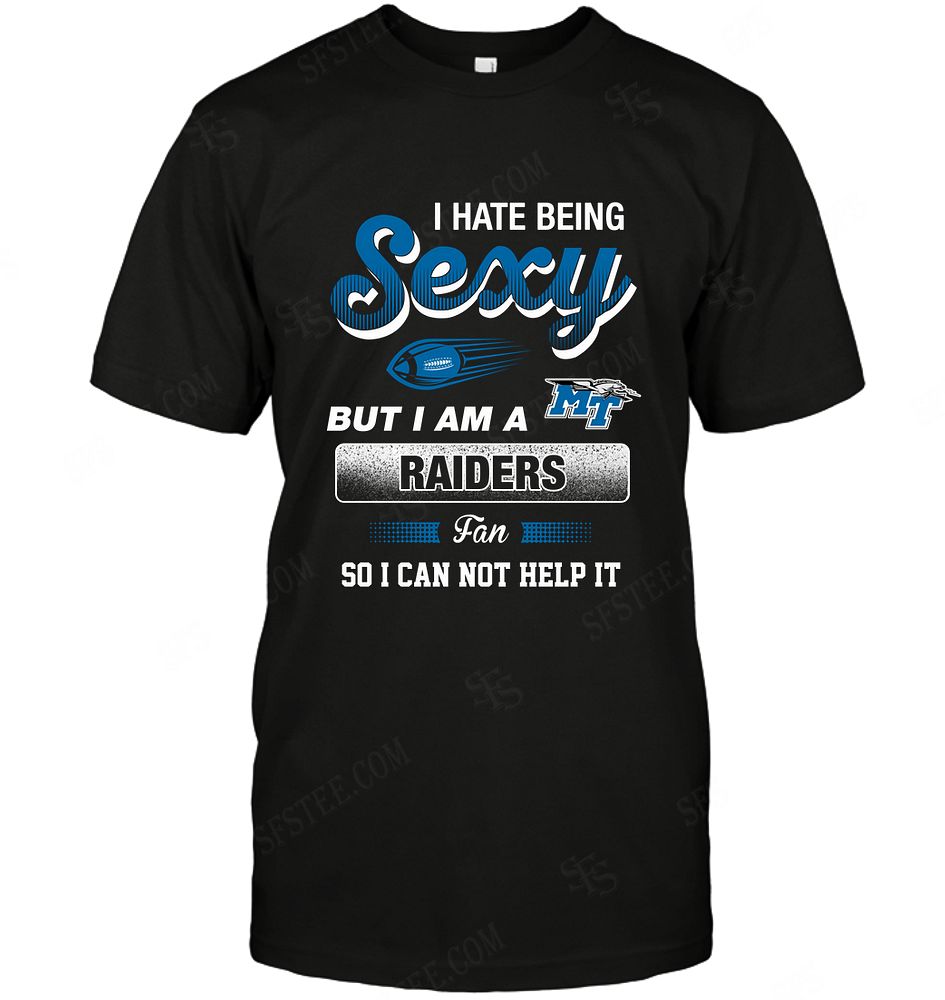 NCAA Middle Tennessee Blue Raiders I Hate Being Sexy Long Sleeve Size S-5xl