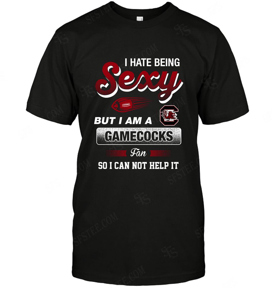 Ncaa South Carolina Gamecocks I Hate Being Sexy Size Up To 5xl