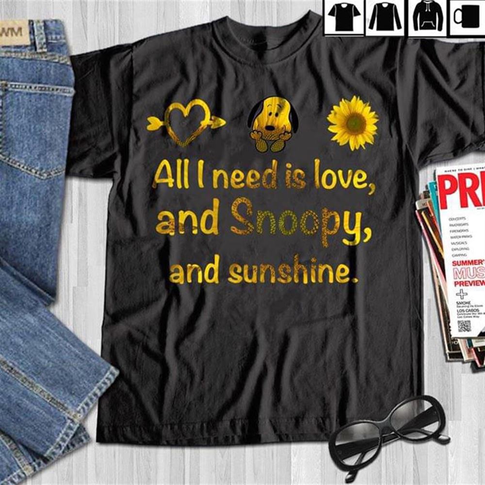 All I Need Is Love And Snoopy And Sunshine T-shirt Hoodie Tank Top Size Up To 5xl