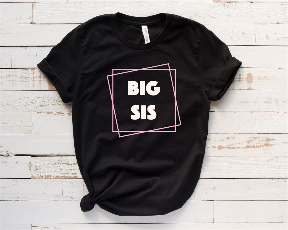 Big Sis Square Shirt Big Sis Shirt Big Sister Shirt Sister Shirt Sister Gift Sis Shirt Gift For Sister Sisters Shirt Plus Size Up To 5xl