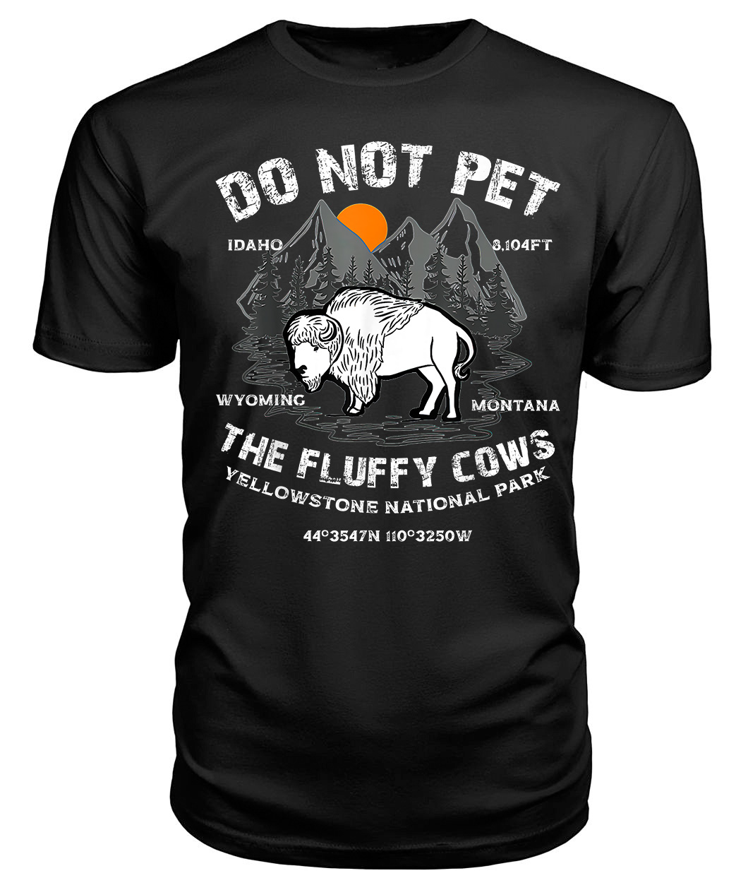 Do Not Pet The Fluffy Cows Bison Yellowstone National Park T-shirt Full Size Up To 5xl