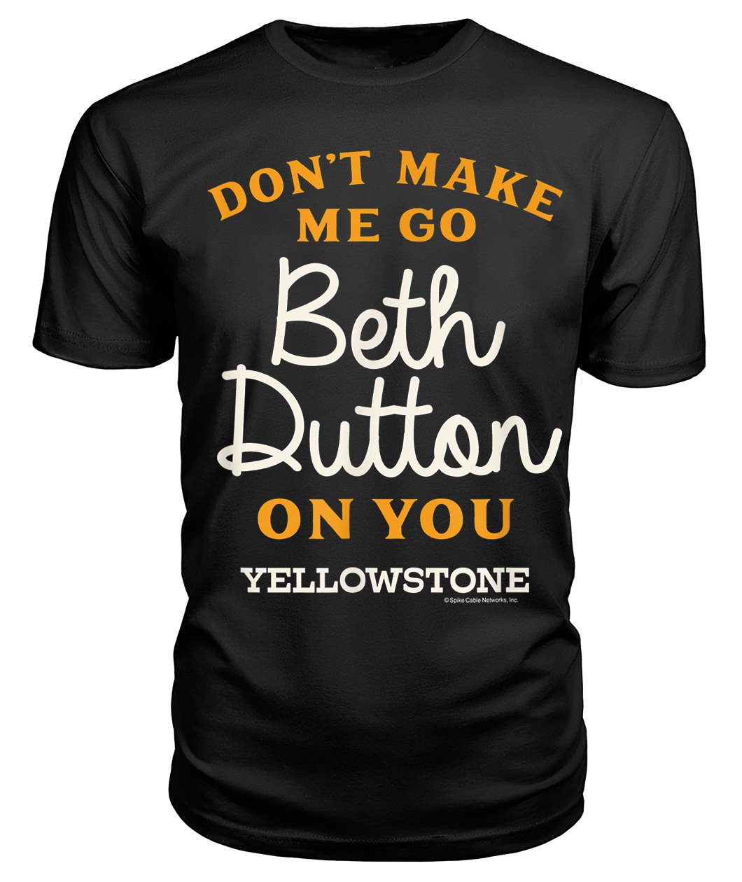 Yellowstone Don't Make Me Go Beth Dutton T-shirt Full Size Up To 5xl