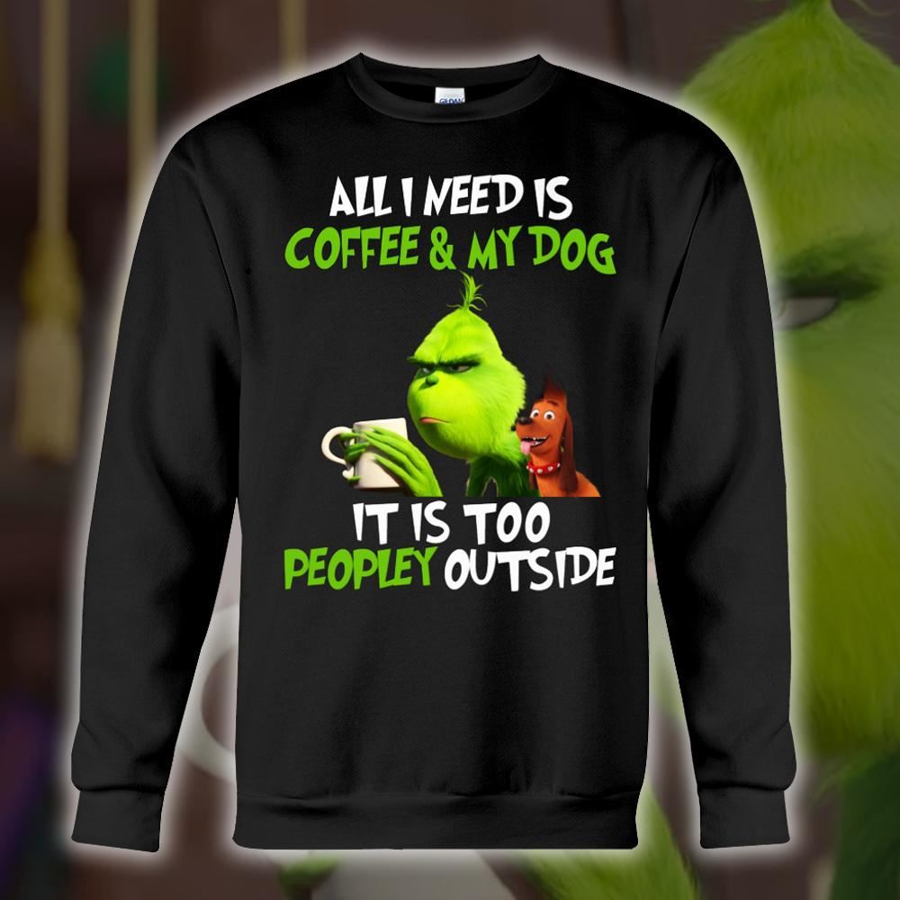 All I Need Is Coffee My Dog It Is Too Peopley Outside 3d Print Ugly Sweater Sweatshirt Christmas