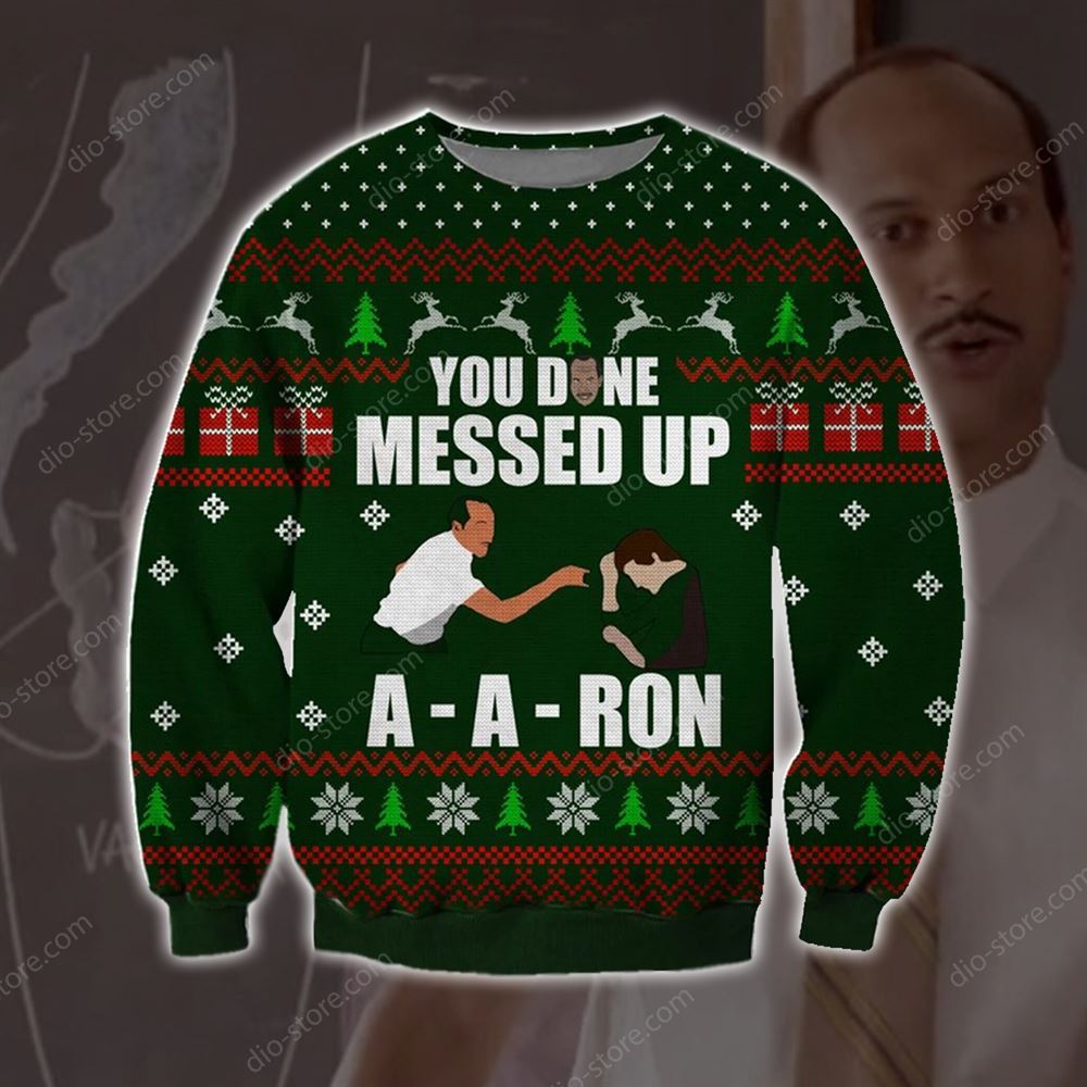 You Done Messed Up A Aron Knitting Pattern 3d Print Ugly Christmas Sweater Sweatshirt Christmas