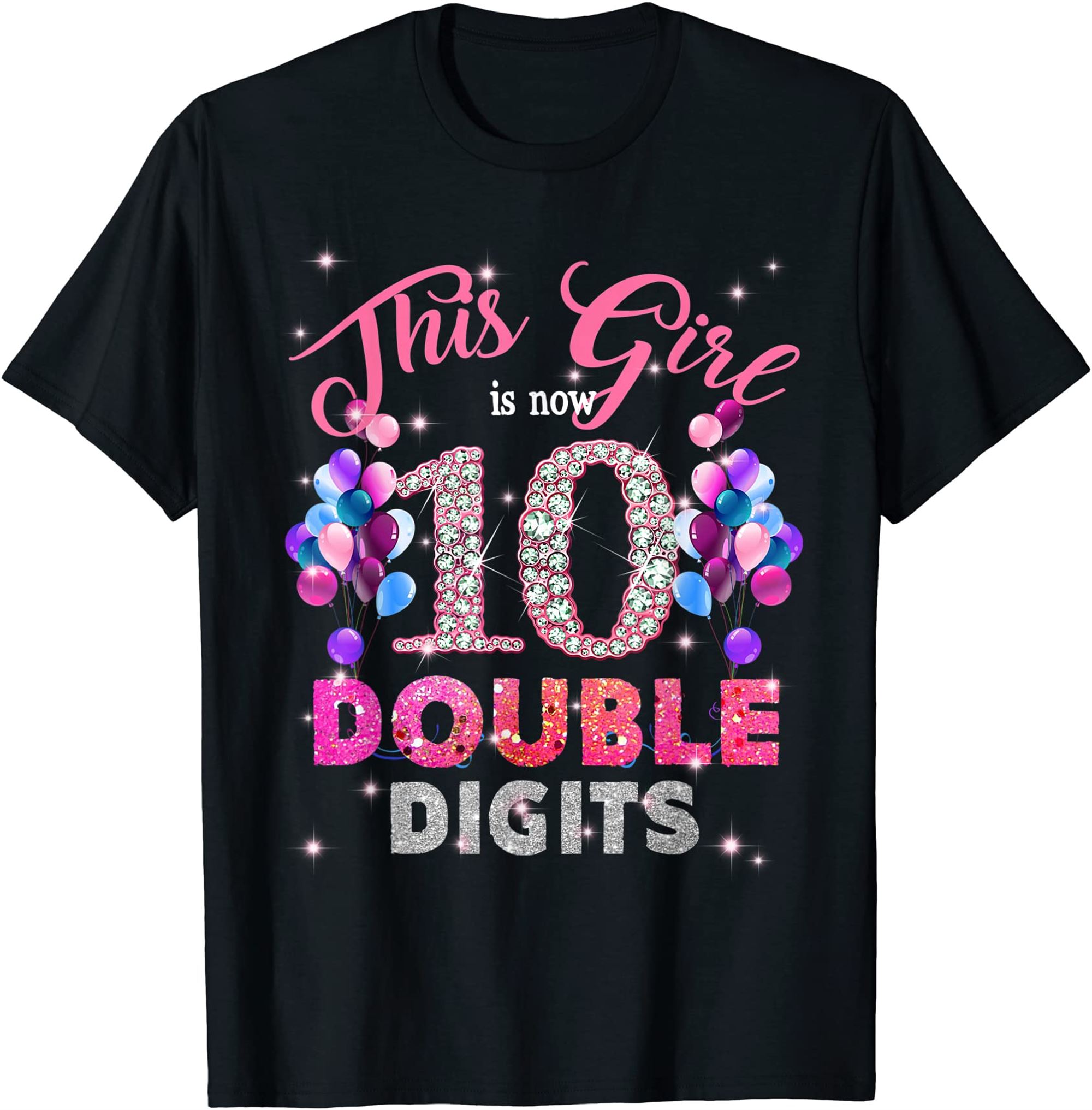 10th Birthday Gifts Shirt This Girl Is Now 10 Double Digits T-shirt