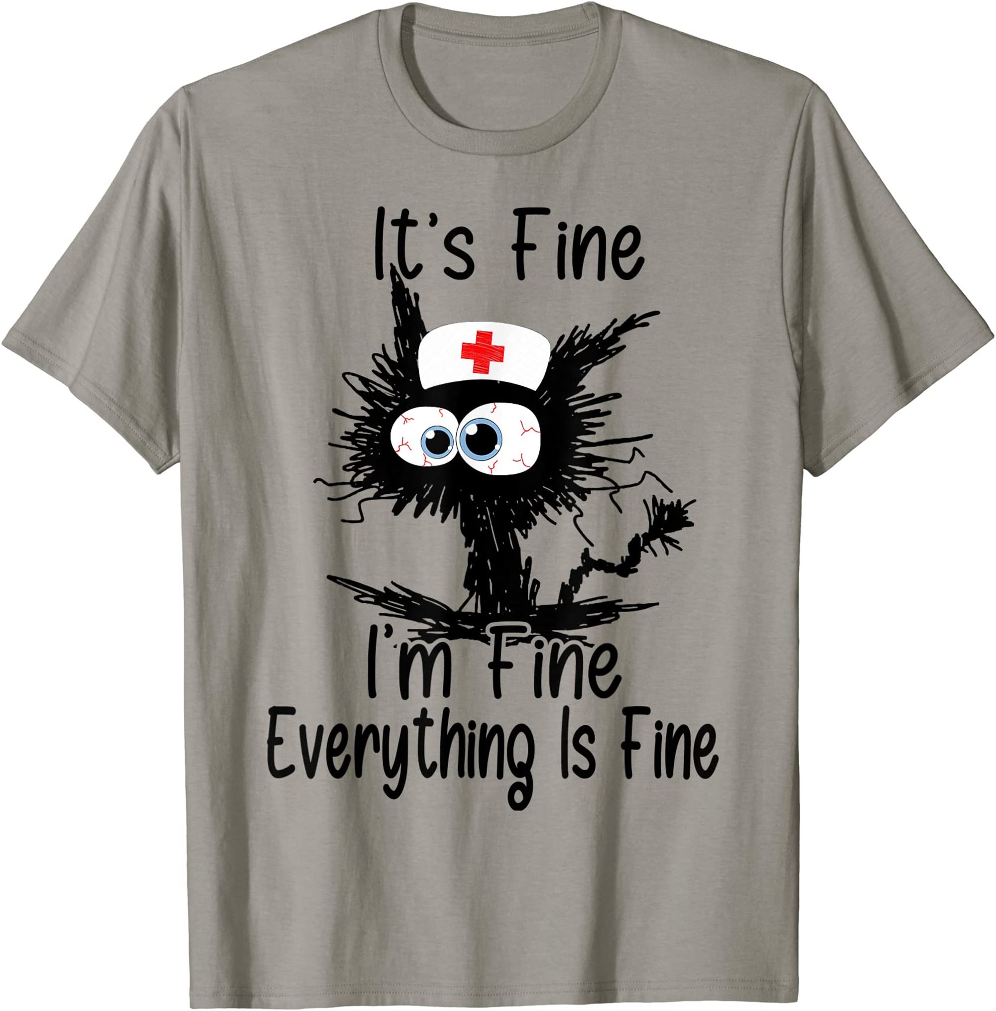 Im Fine Its Fine Everything Is Fine Cna Life Funny Nurse T-shirt Full Size Up To 5xl