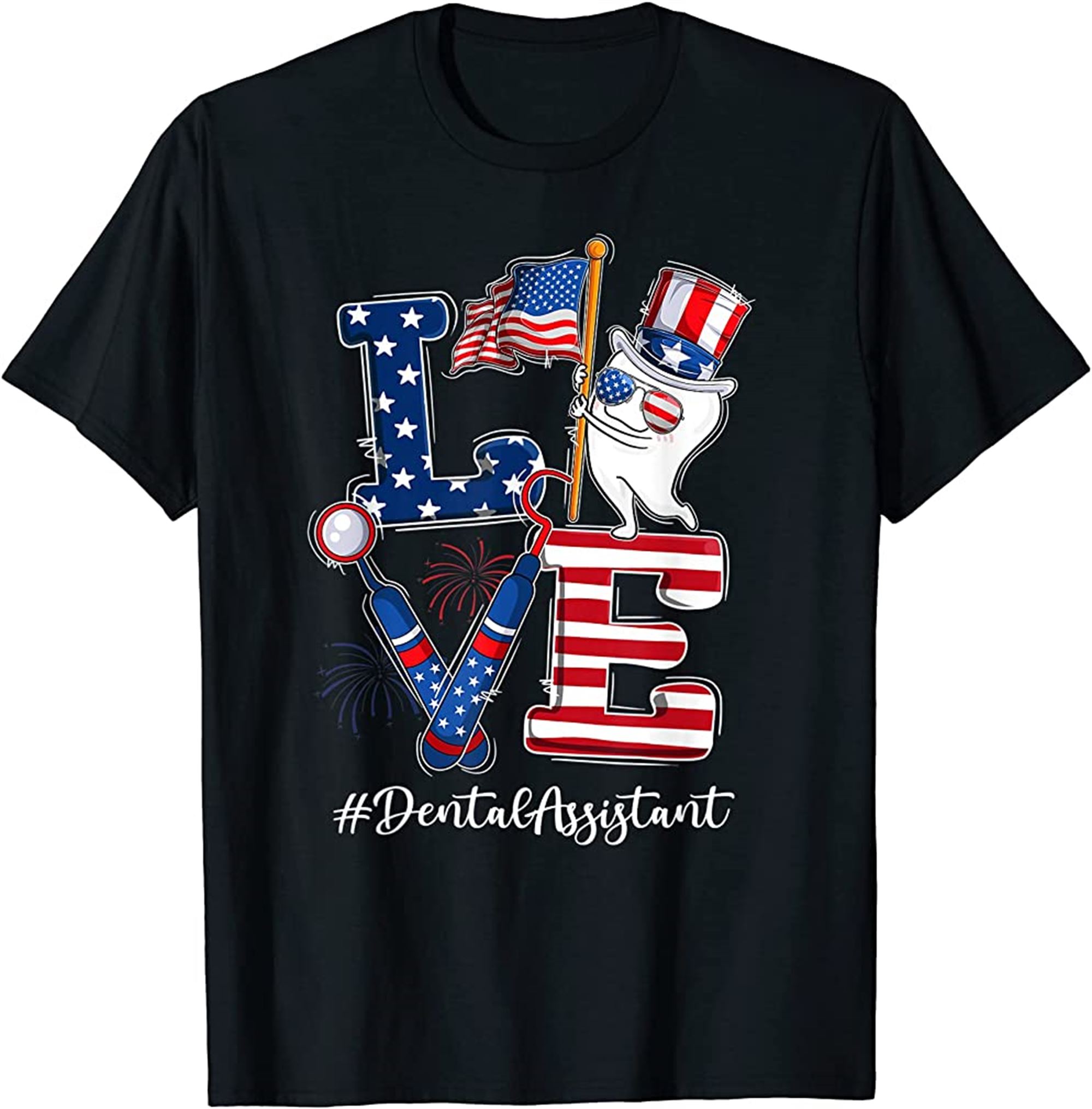 Funny Love Dental Assistant Dentist Happy 4th Of July T-shirt Size Up To 5xl