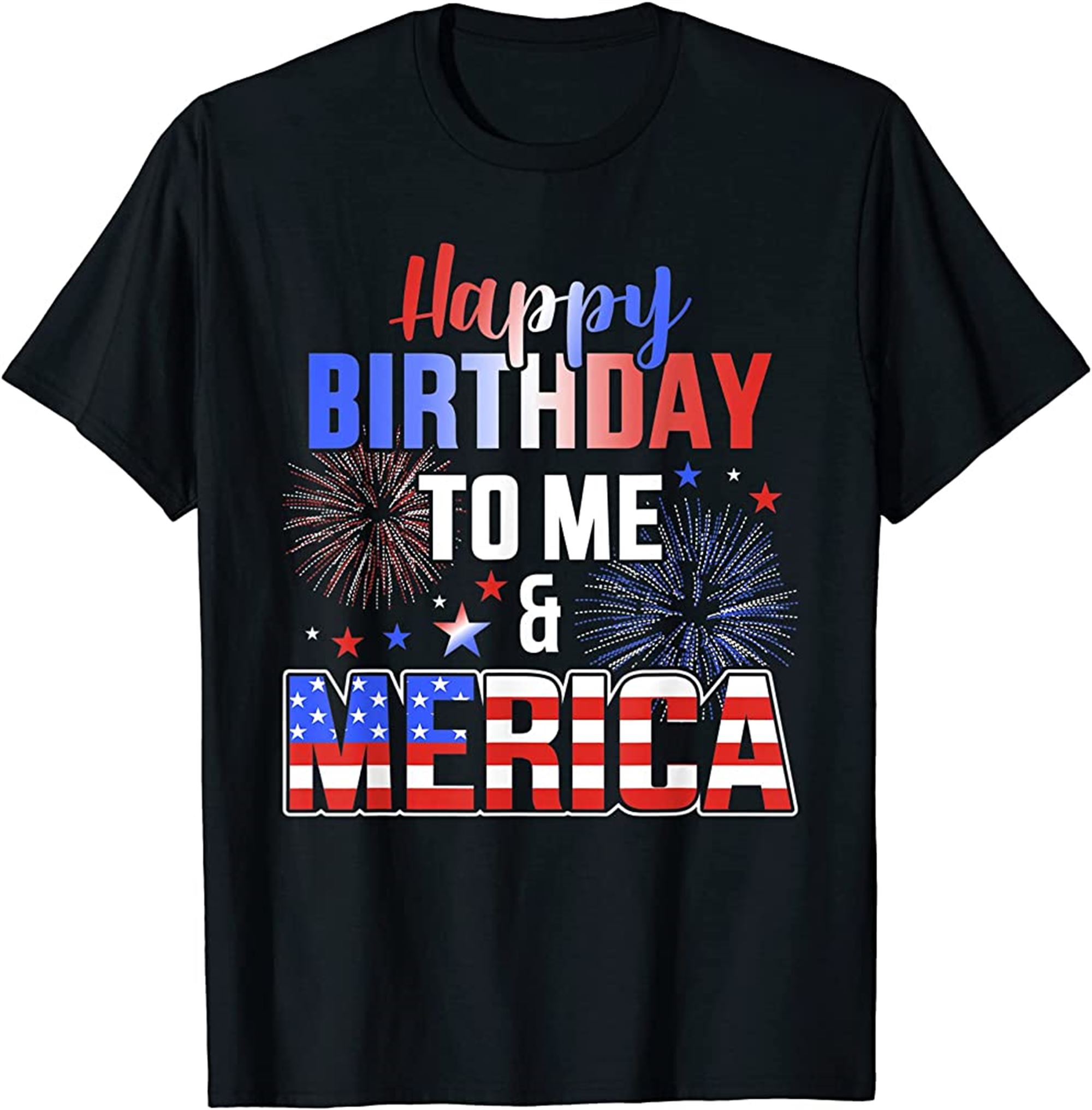 Happy Birthday To Me And Merica With Us Flag 4th Of July T-shirt Plus Size Up To 5xl