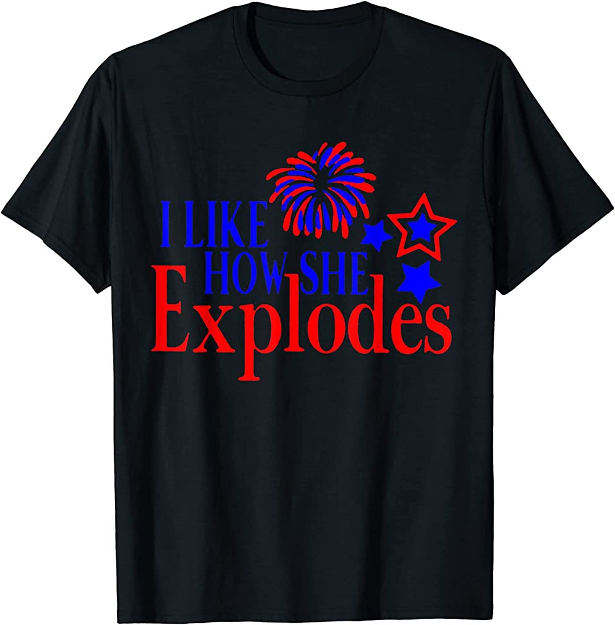 I Like How She Explodes Funny 4th Of July Matching Couple T-shirt Size Up To 5xl