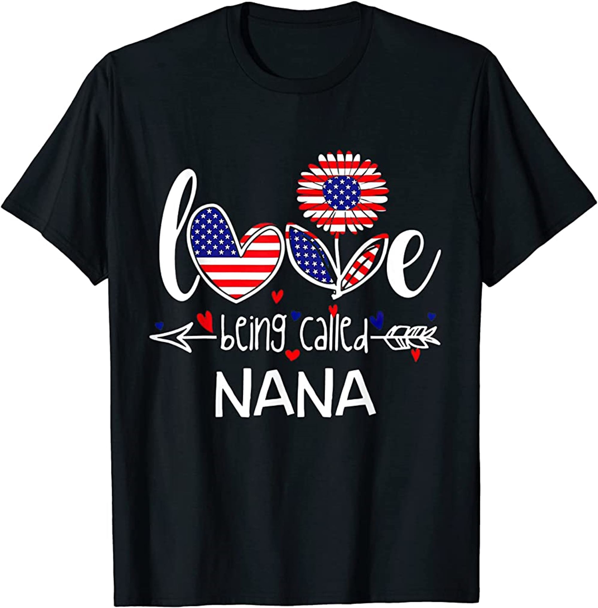 I Love Being Called Nana American Flag 4th Of July T-shirt Plus Size Up To 5xl
