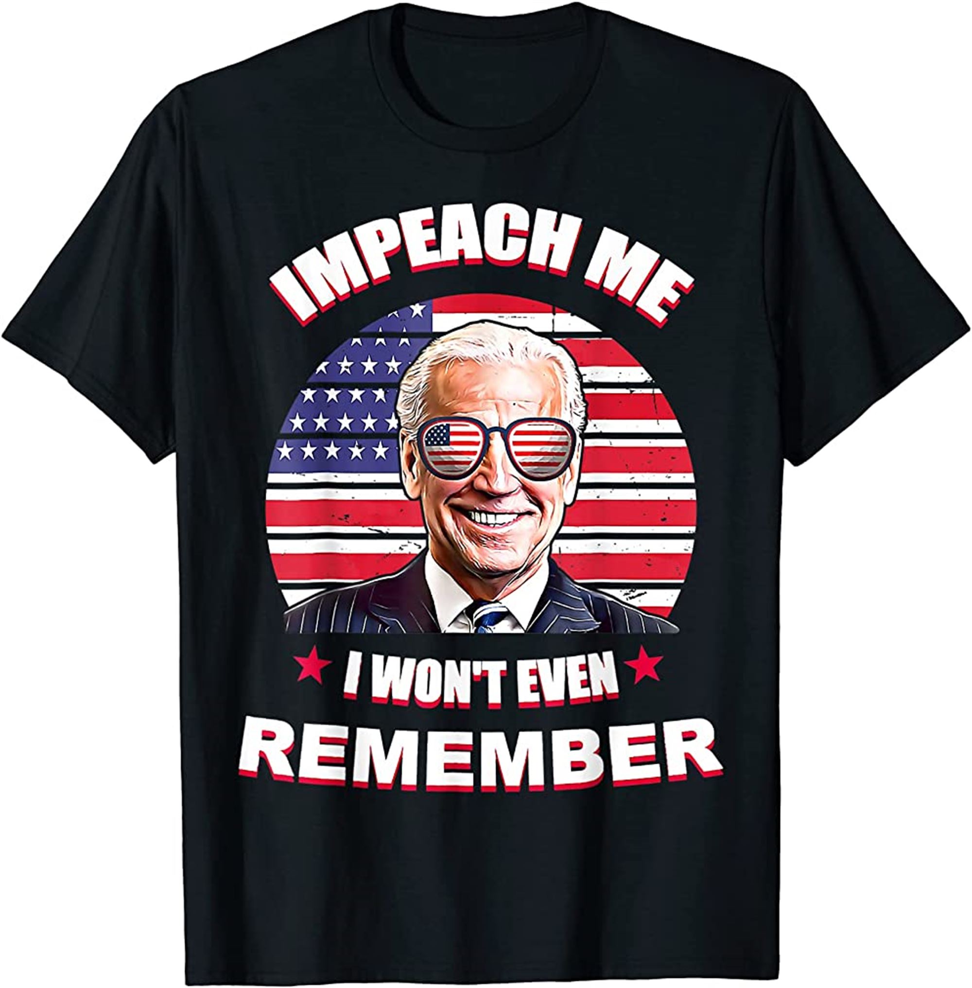 Impeach Me I Wont Even Remember Funny Biden 4th July T-shirt Full Size Up To 5xl
