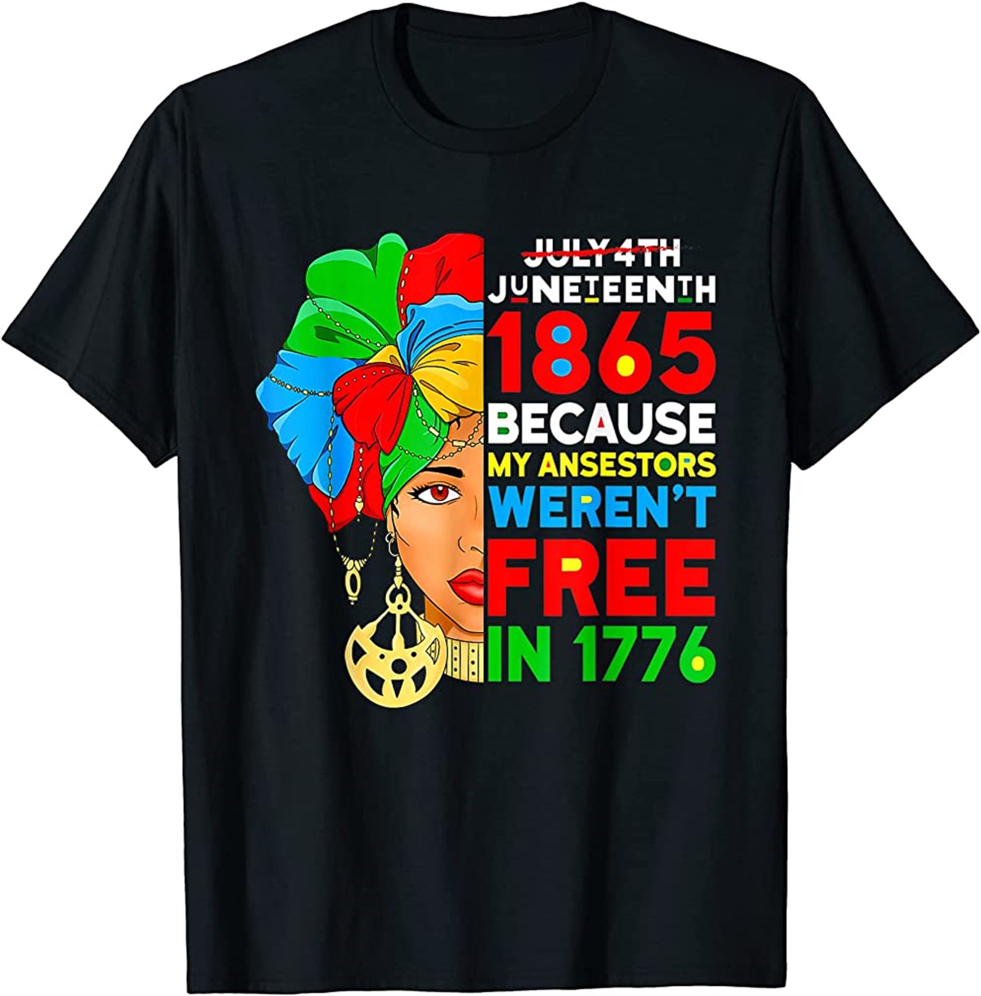 July 4th Juneteenth 1865 Because My Ancestors Werent Free T-shirt Full Size Up To 5xl