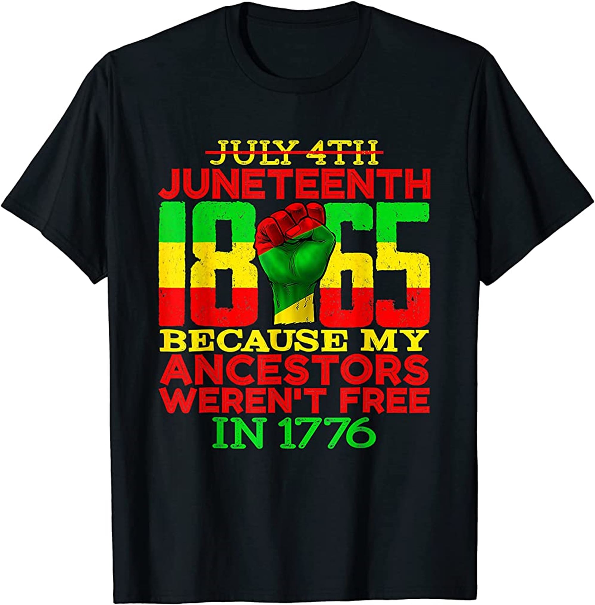 Juneteenth 1865 July 4th Because My Ancestors Werent Free T-shirt Full Size Up To 5xl