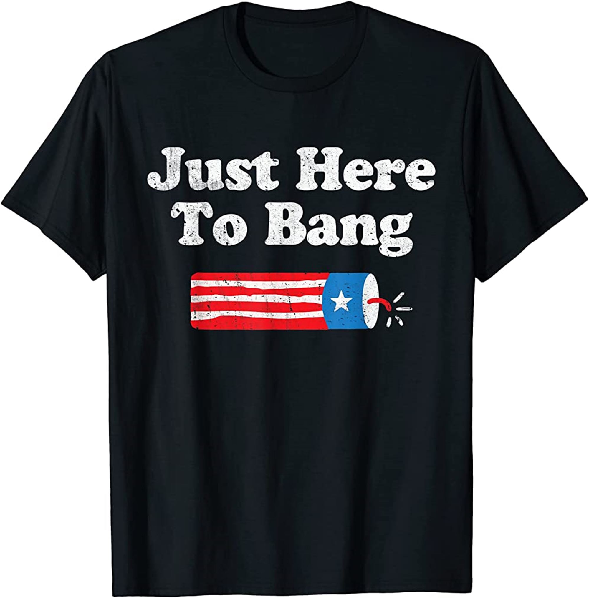 Just Here To Bang American Flag Fireworks Funny 4th Of July T-shirt Plus Size Up To 5xl