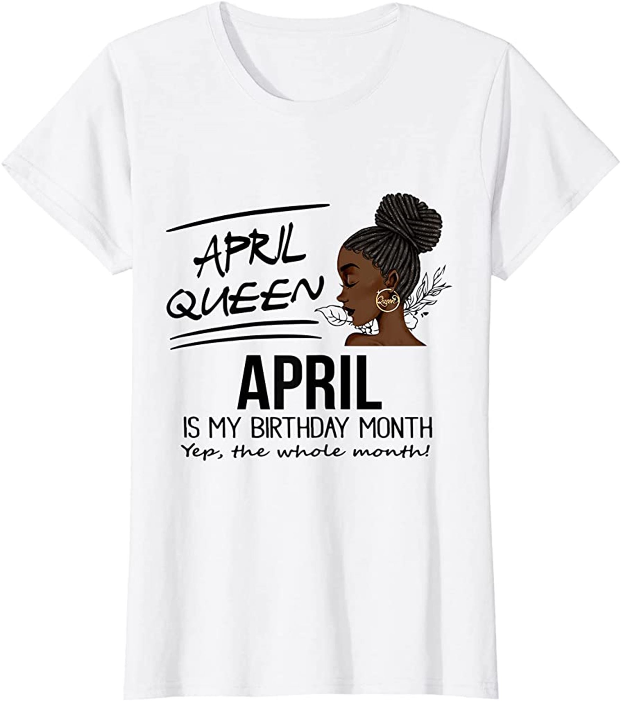Womens April Queen April Is My Birthday Month Black Girl T-shirt Full Size Up To 5xl