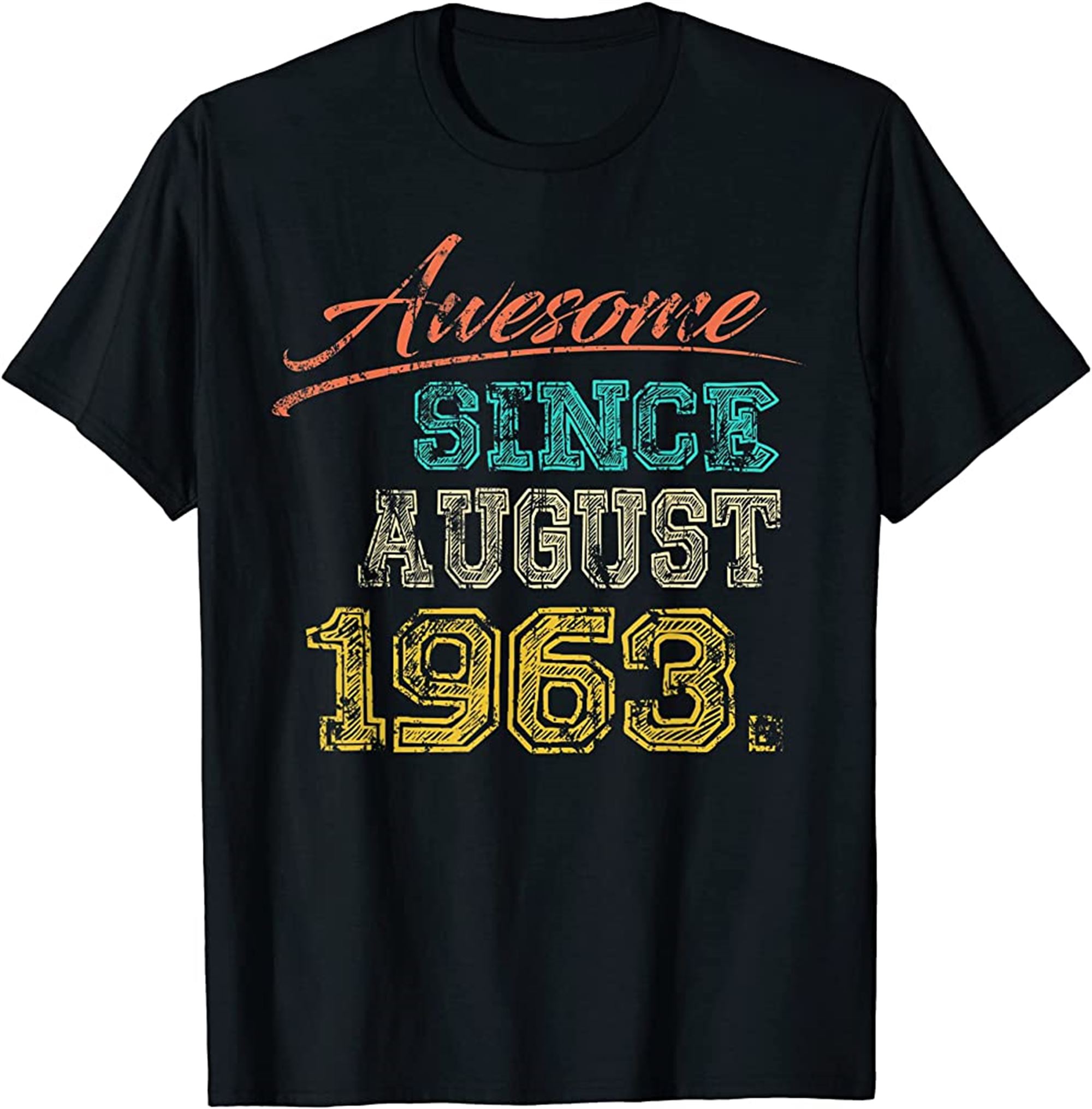 Vintage 1963 Awesome Since August Happy My 59th Birthday T-shirt Size Up To 5xl
