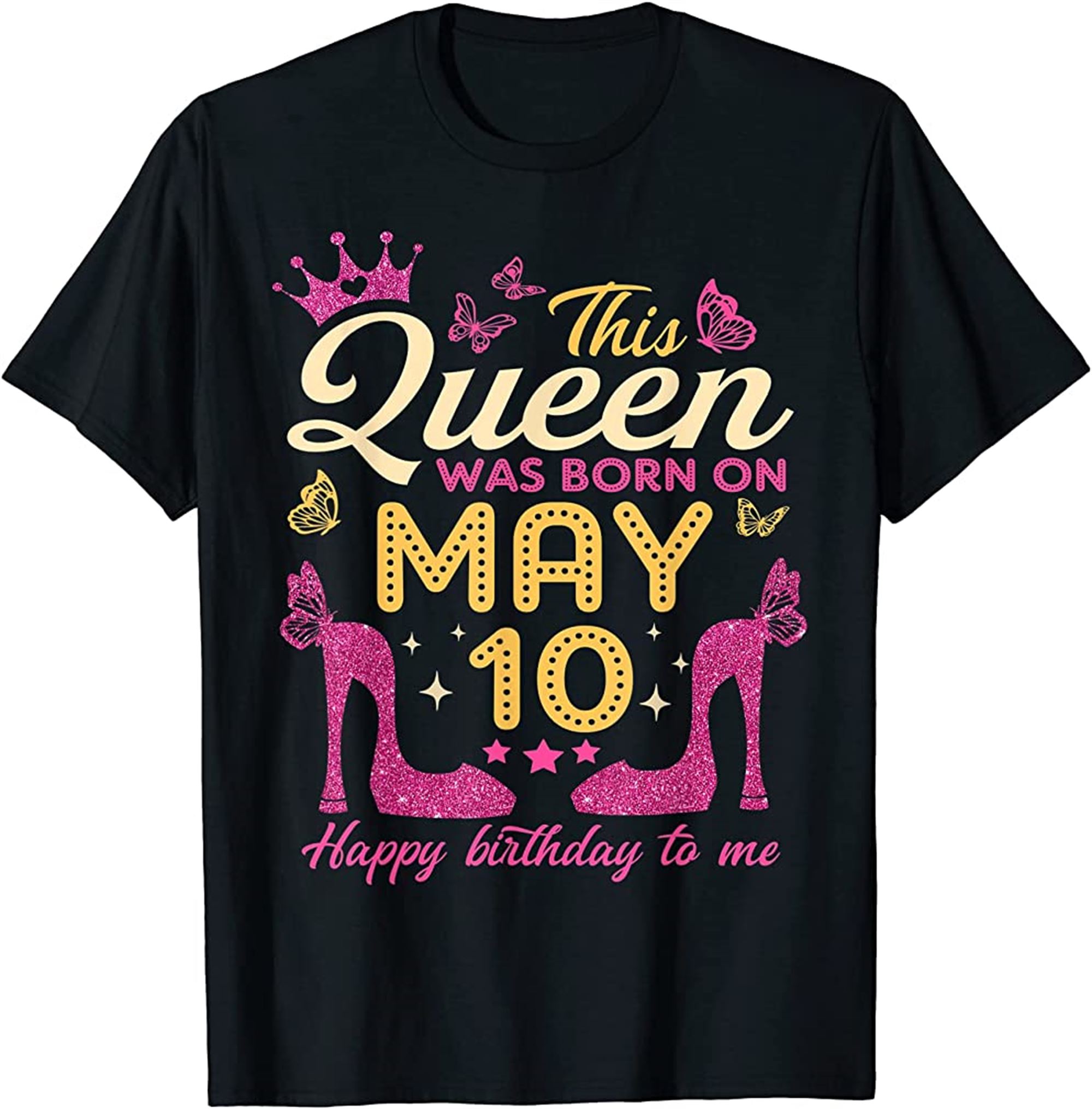 This Queen Was Born On May 10th Queens Happy Birthday T-shirt Plus Size Up To 5xl