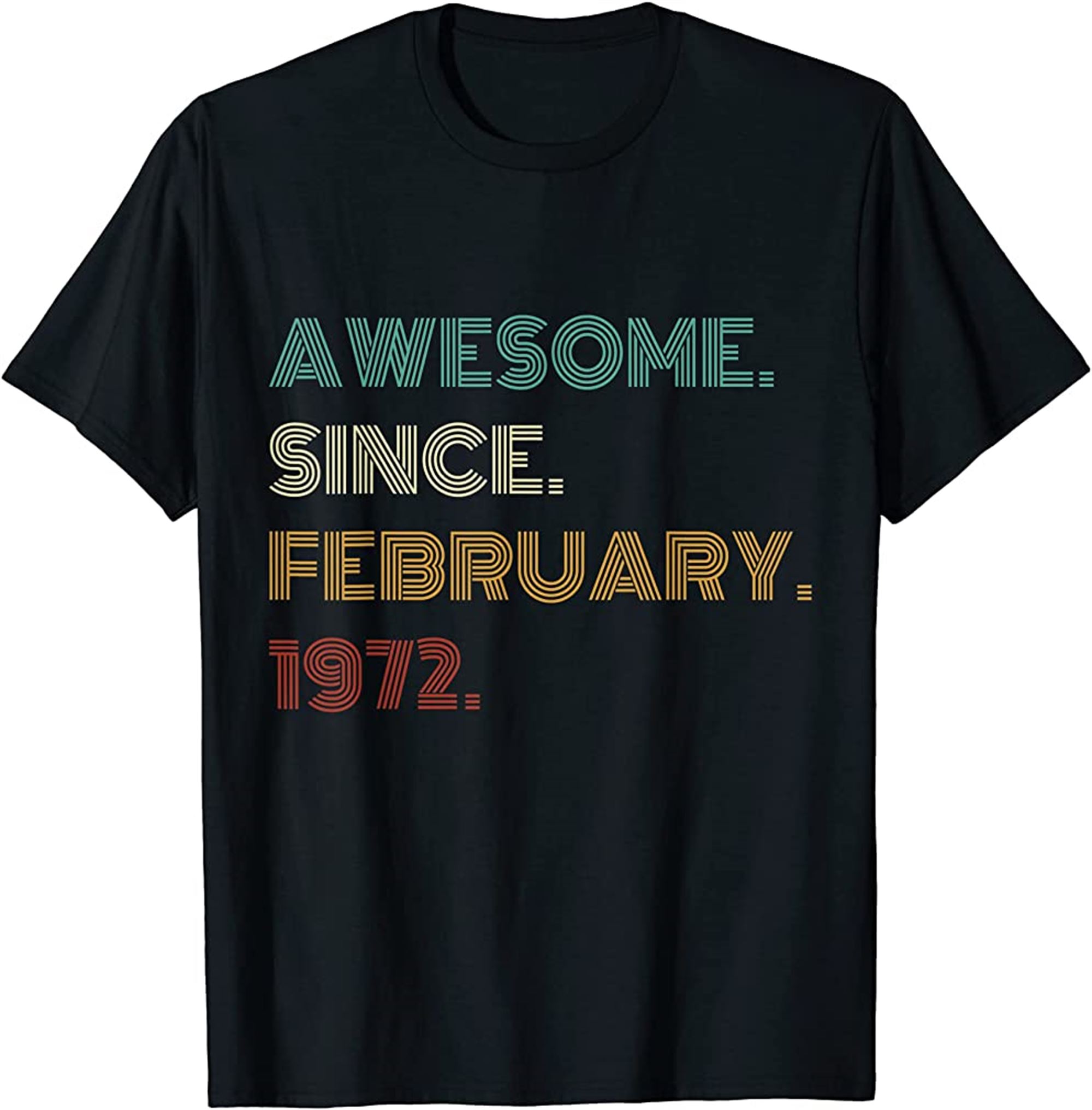 50 Years Old Awesome Since February 1972 50th Birthday T-shirt Full Size Up To 5xl
