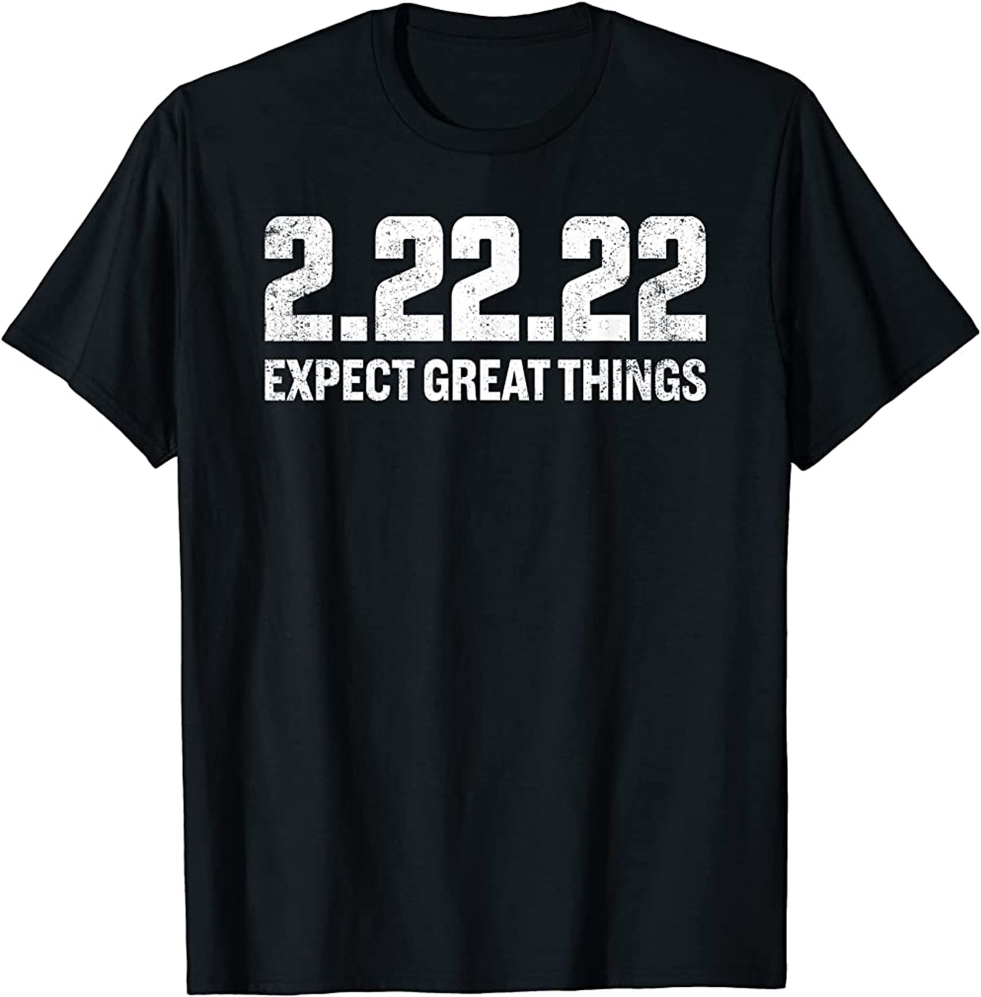 Expect Great Things Twosday 22222 Tuesday February 22 2022 T-shirt Plus Size Up To 5xl