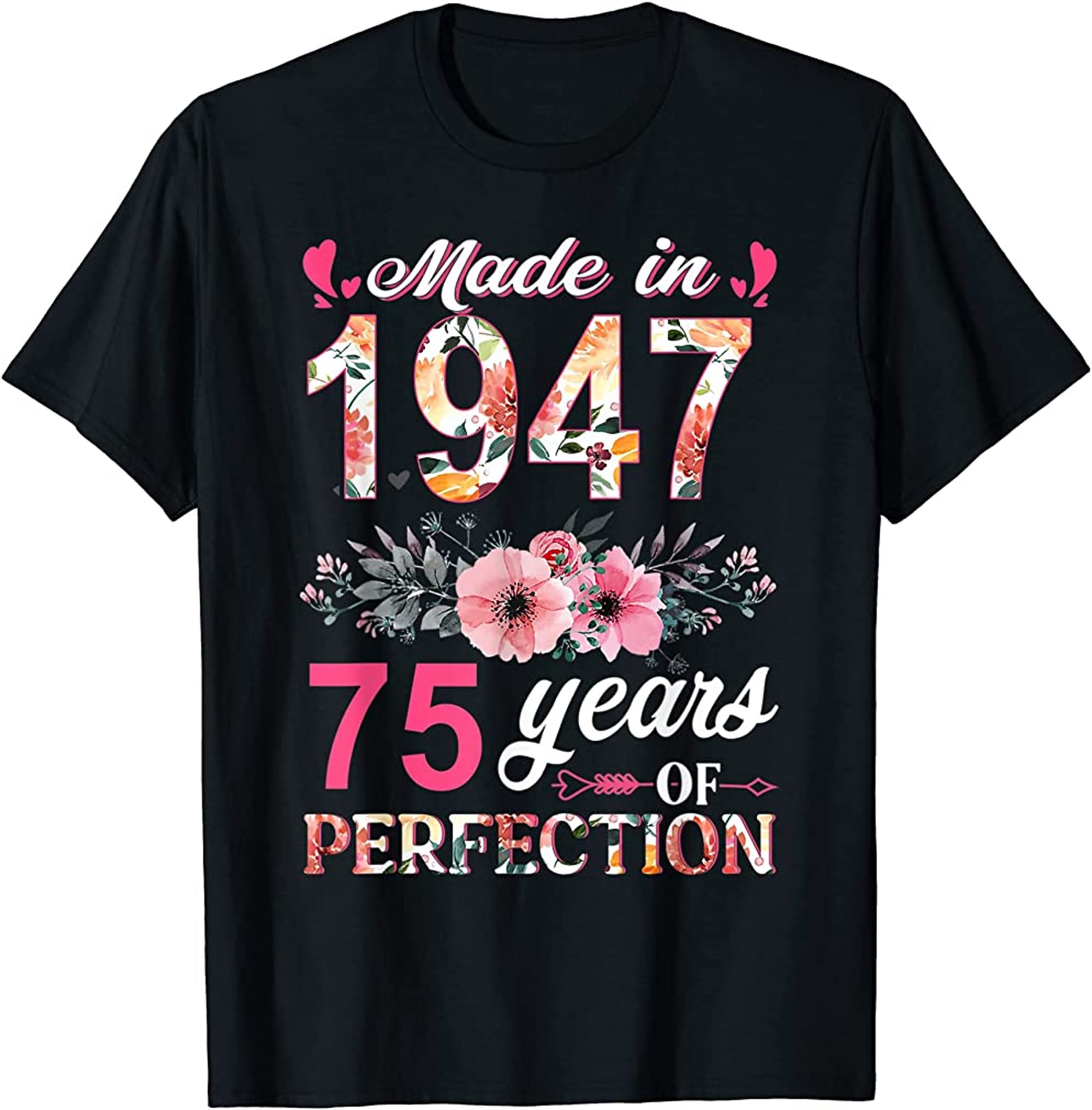 Made In 1947 Floral 75 Year Old 75th Birthday Gifts Women T-shirt Full Size Up To 5xl