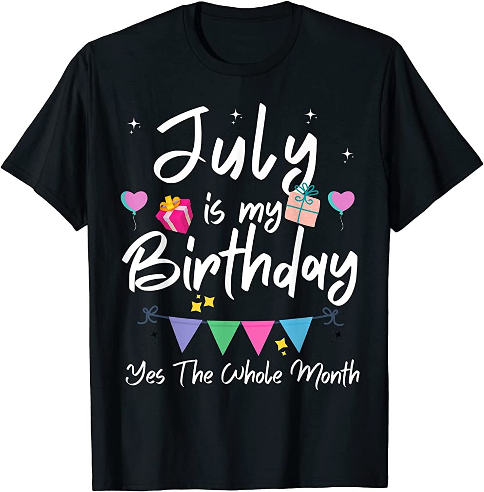 July Is My Birthday Month Yes The Whole Month Funny Girl T-shirt Plus Size Up To 5xl