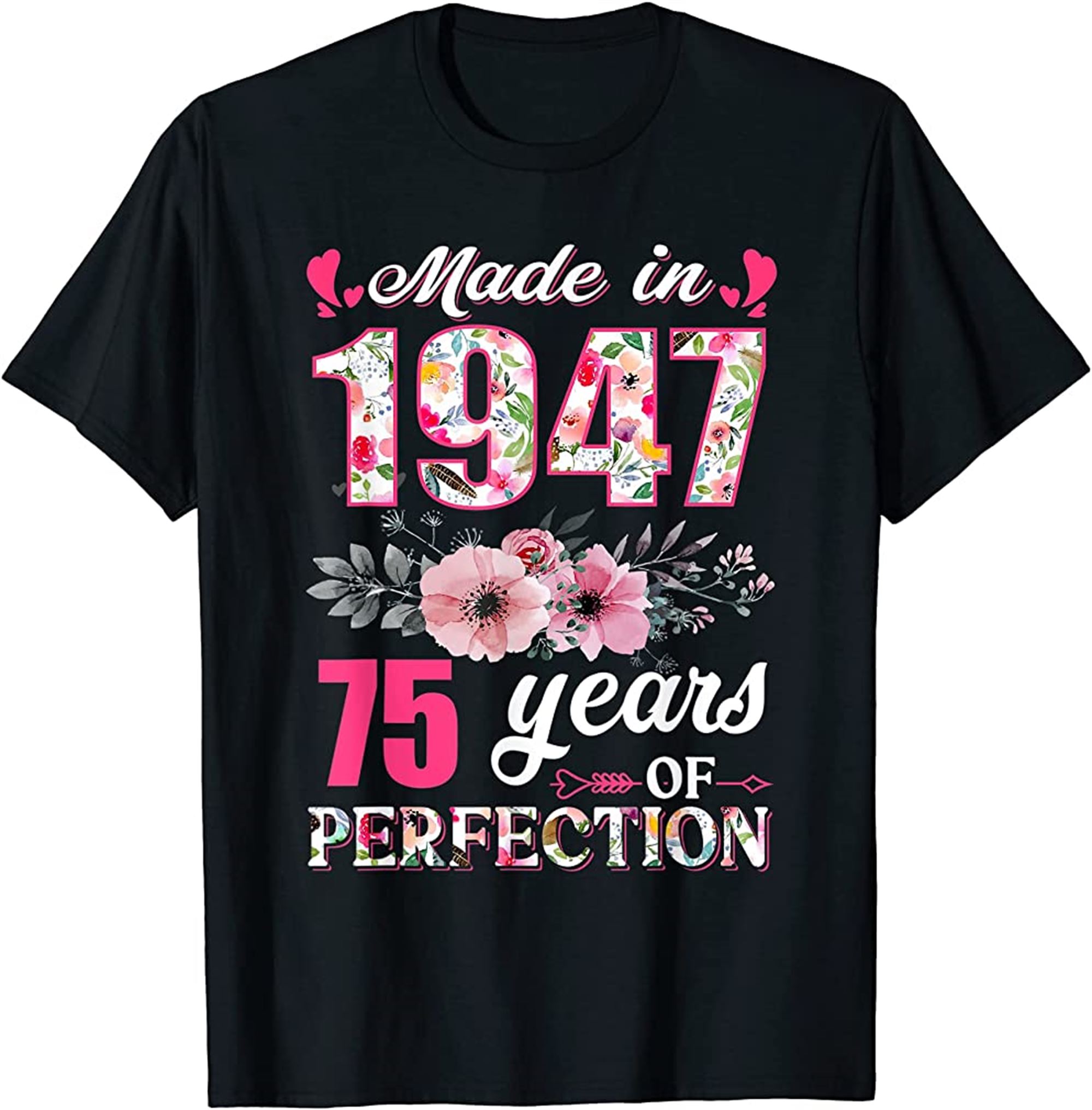 Made In 1947 Floral 75 Year Old 75th Birthday Gifts Women T-shirt Size Up To 5xl