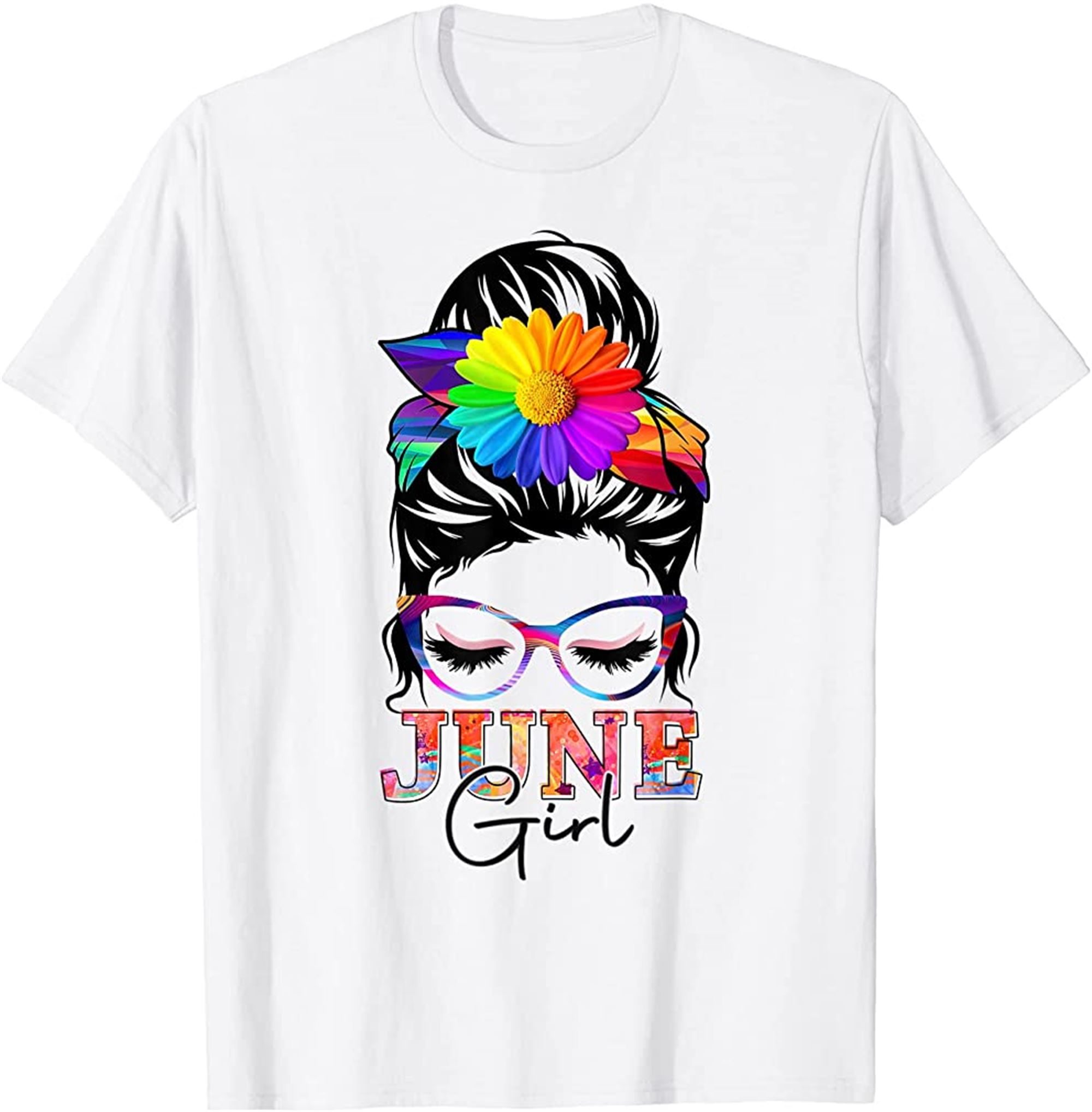Women June Girl Birthday Messy Bun Colorful Floral T-shirt Size Up To 5xl