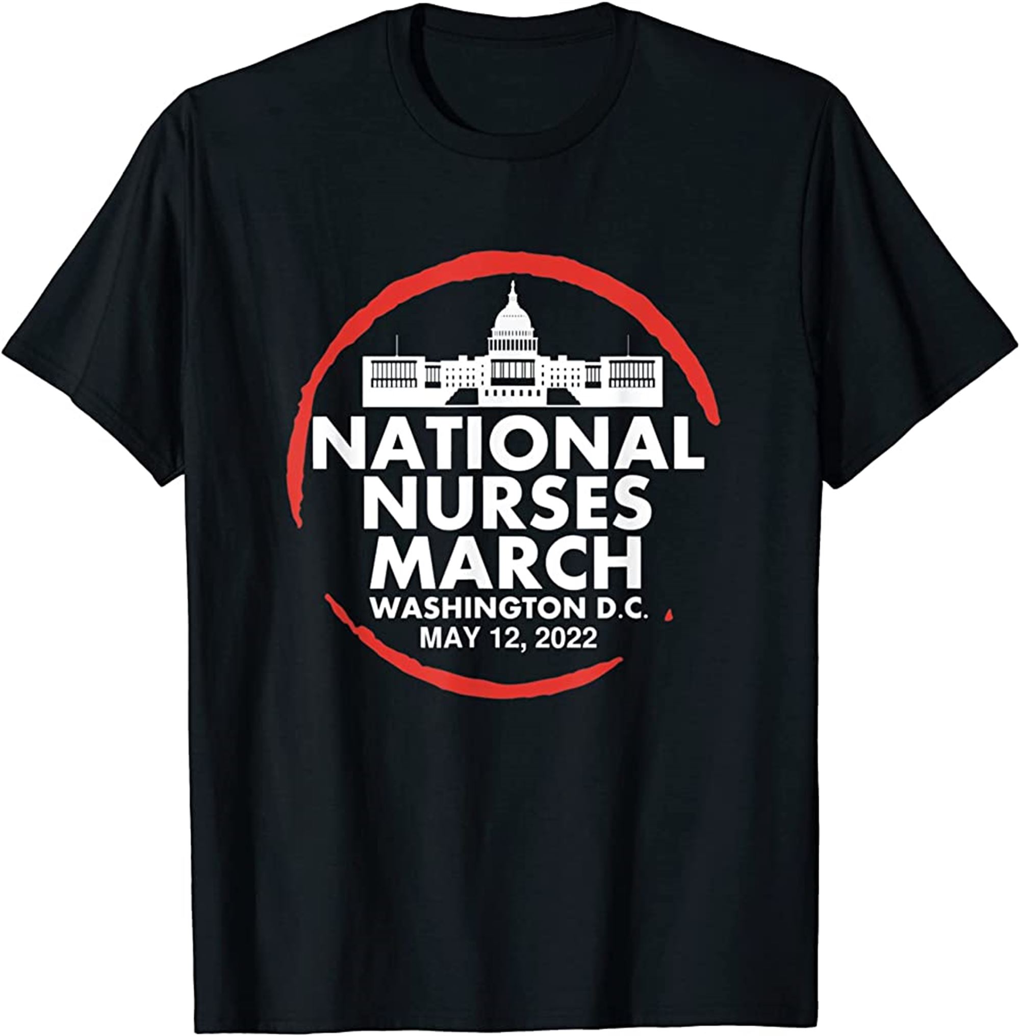 National Nurses March Safe Nurse Patient Ratios May 12 2022 T-shirt Size Up To 5xl
