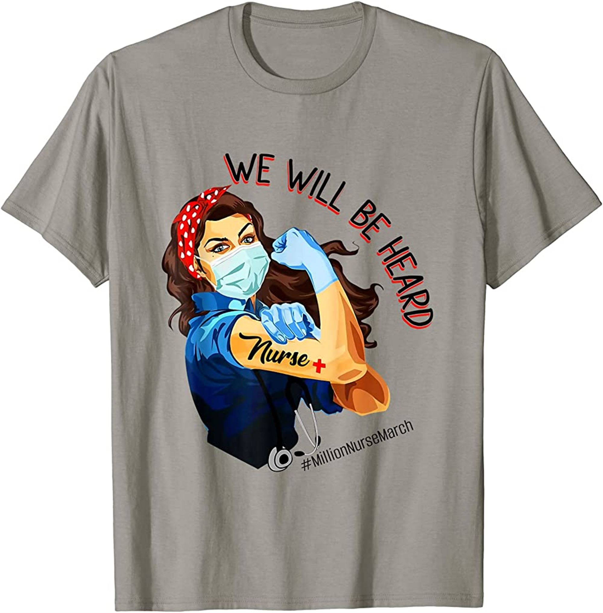 We Will Be Heard Million Nurse March Women Power Nurse Gift T-shirt Plus Size Up To 5xl