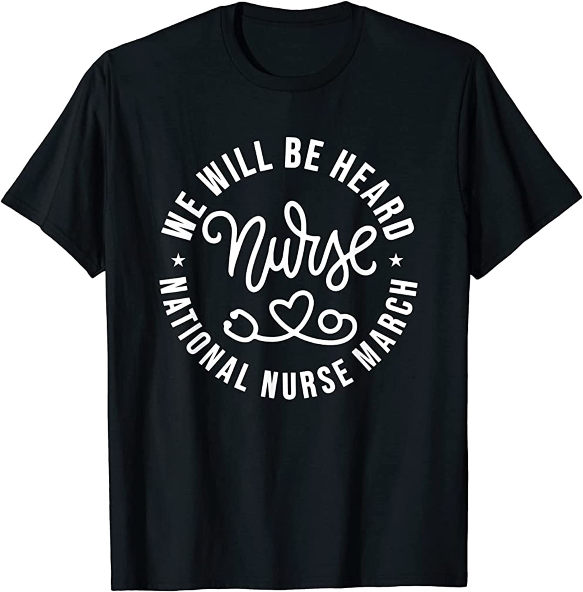 We Will Be Heard National Nurse March May 12 2022 T-shirt Full Size Up To 5xl