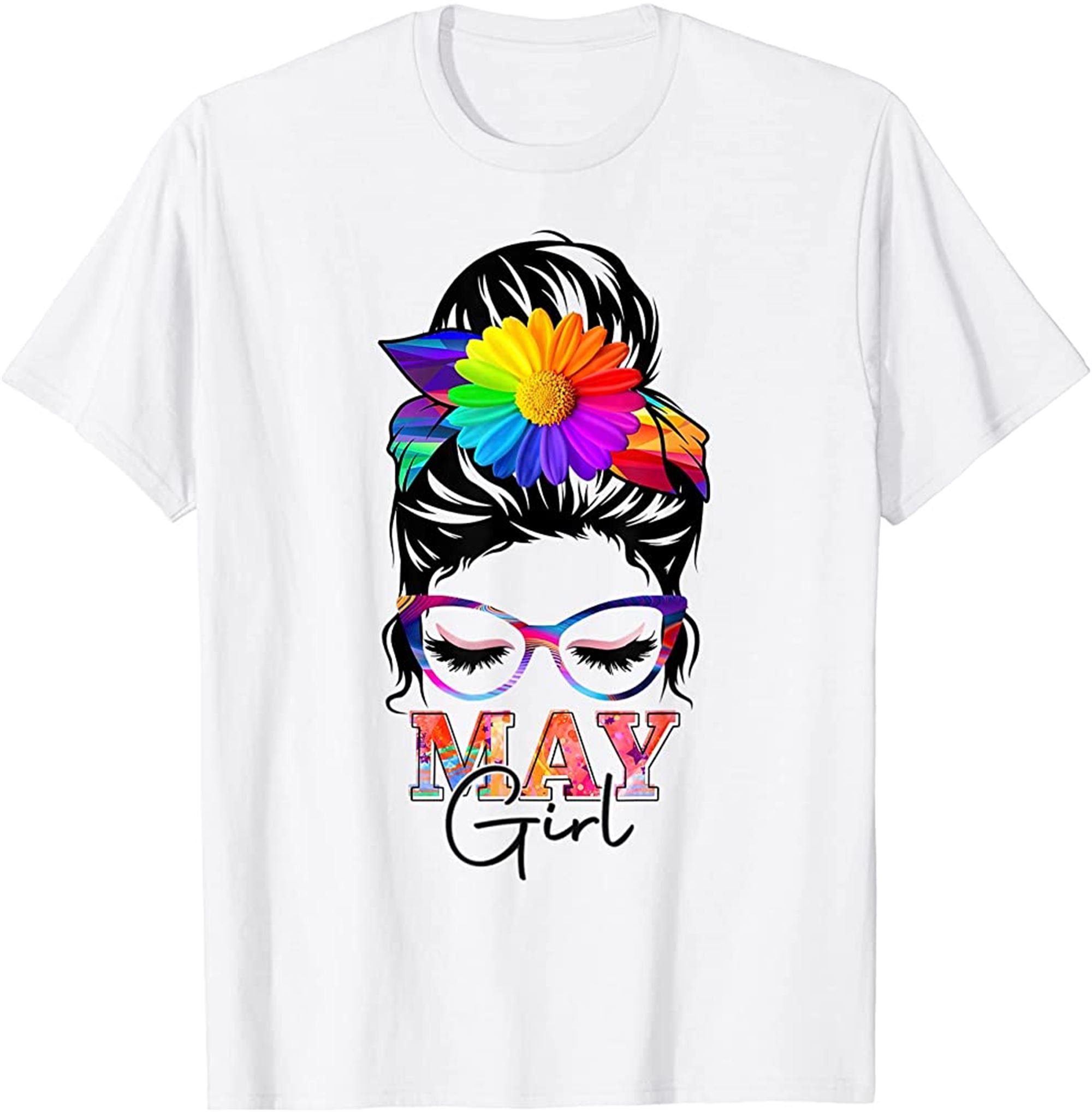 Women May Girl Birthday Messy Bun Colorful Floral T-shirt Size Up To 5xl