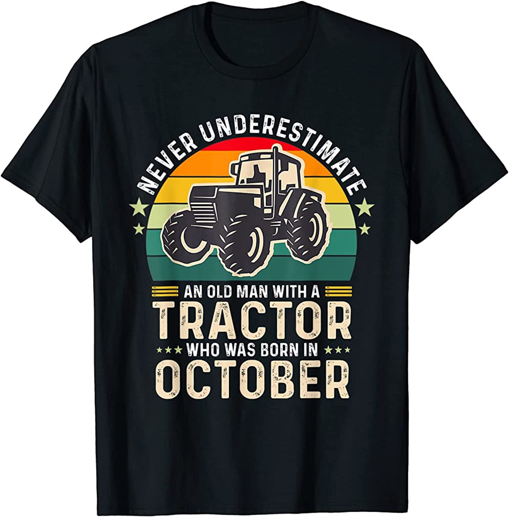 Mens Never Underestimate Old Man With Tractor Born In October T-shirt Size Up To 5xl
