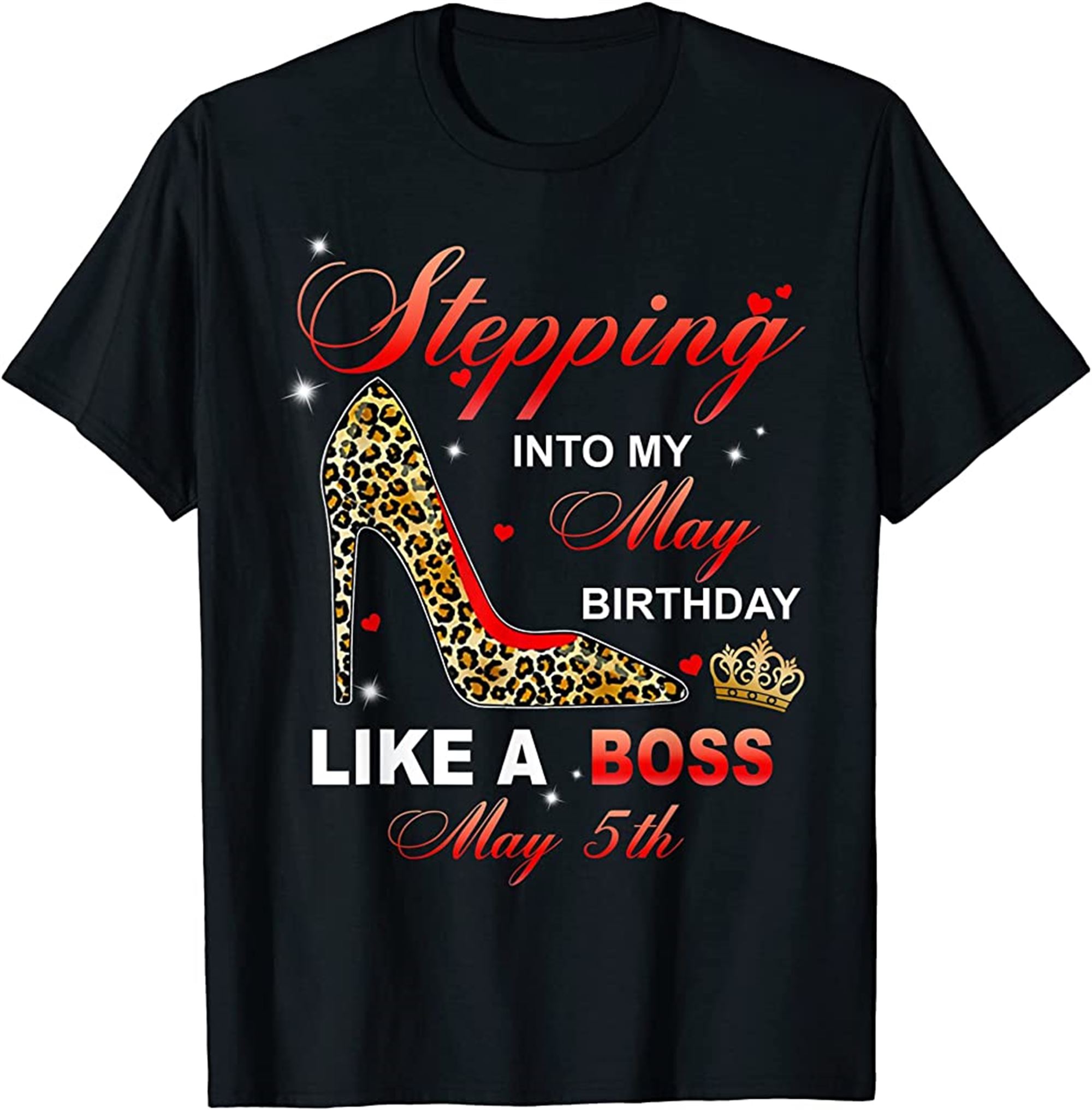 Stepping Into My May 5th Birthday Like A Boss T-shirt Full Size Up To 5xl