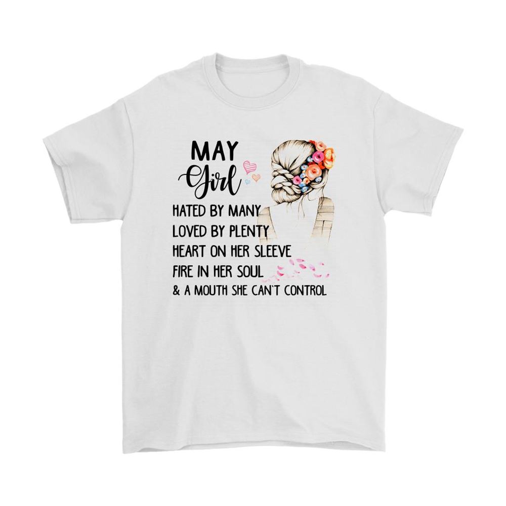 May Girl Hated By Many Loved By Plenty Fire In Her Soul Shirts