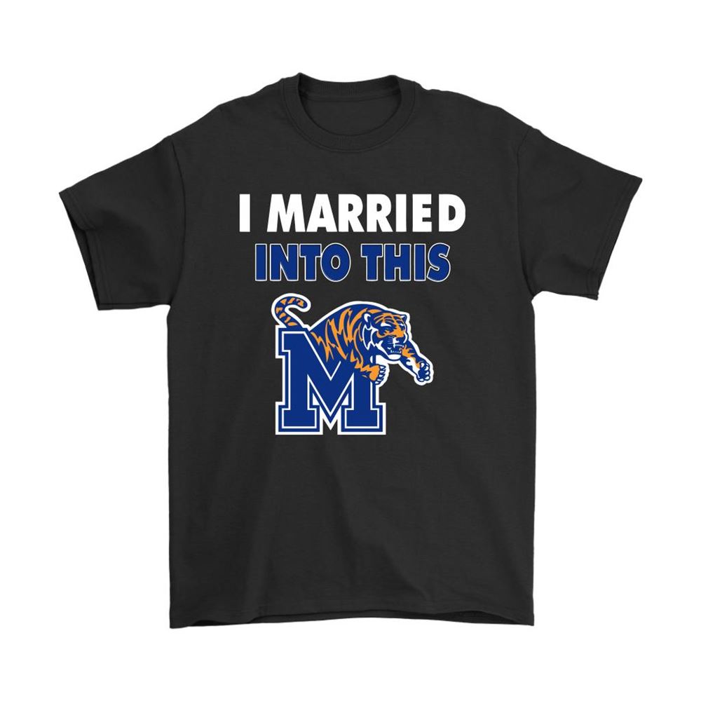 Memphis Tigers I Married Into This Ncaa Shirts