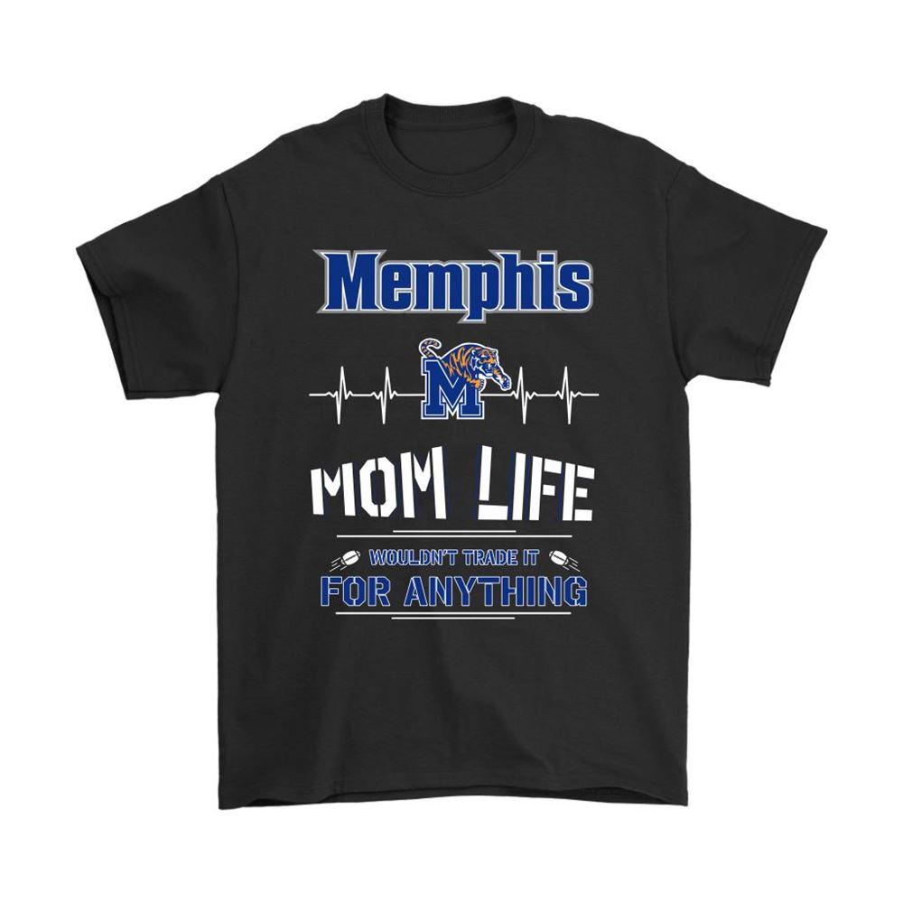 Memphis Tigers Mom Life Wouldnt Trade It For Anything Shirts