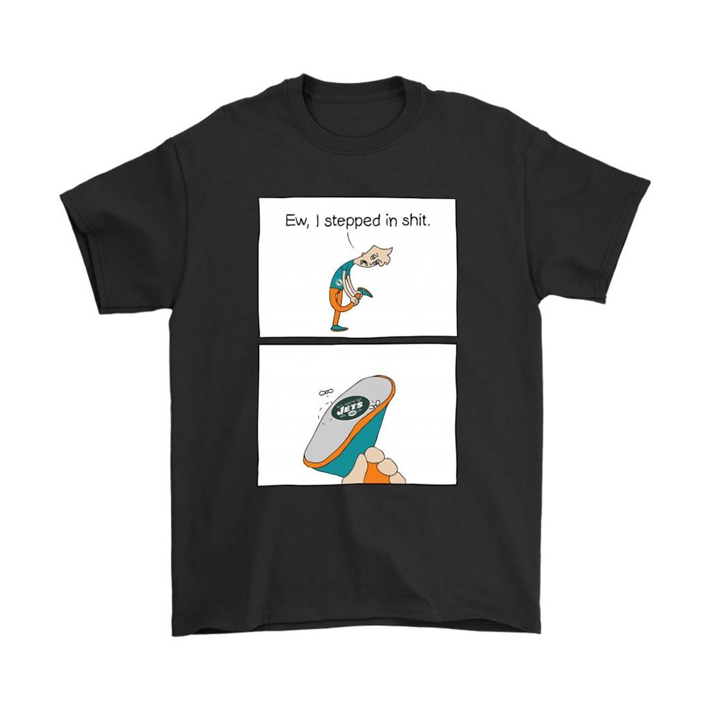 Miami Dolphins Ew I Stepped In Shit Meme Nfl Shirts