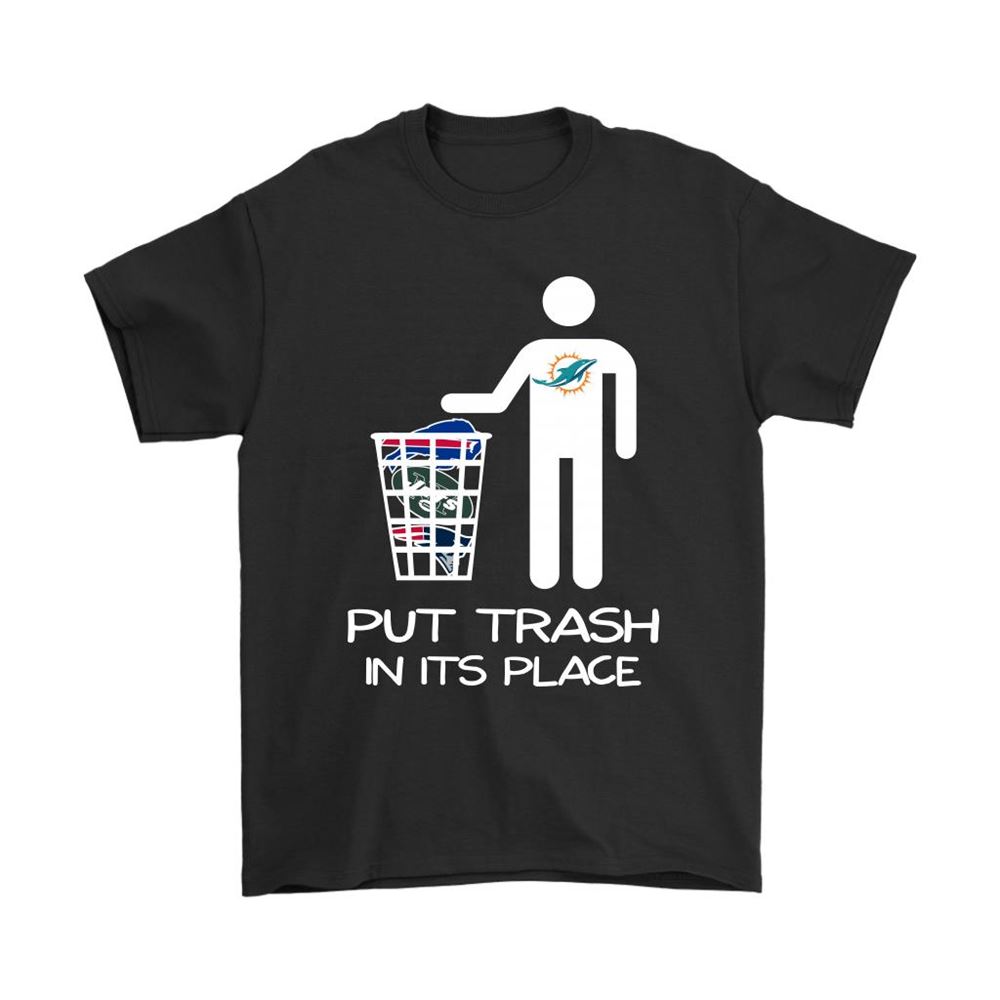Miami Dolphins Put Trash In Its Place Funny Nfl Shirts