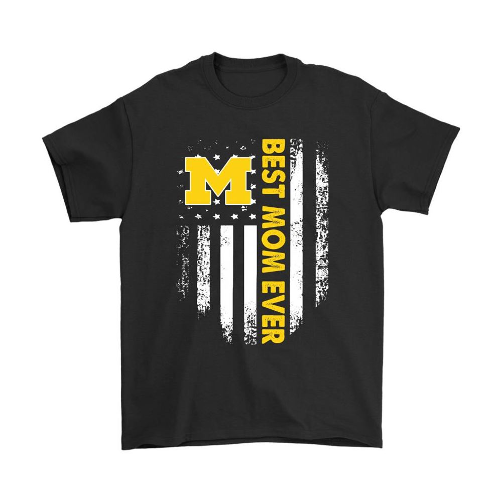 Michigan Wolverines Best Mom Ever American Flag Shirts