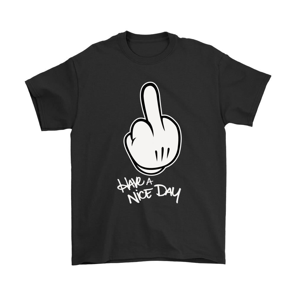 Mickey Hand Have A Nice Day Fuck You A Merry Kiss My Ass Shirts